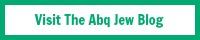 Visit The Abq Jew Blog